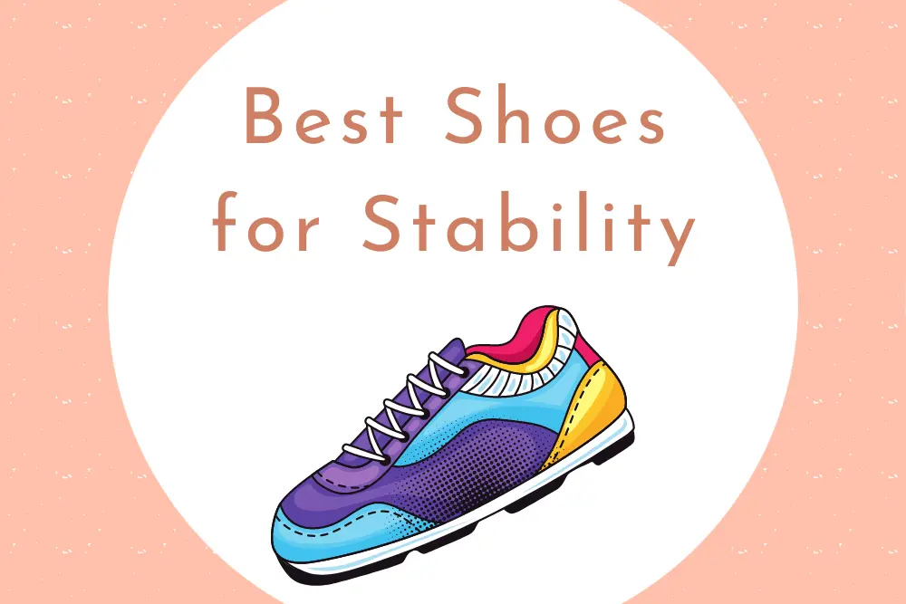 Best Shoes for Stability
