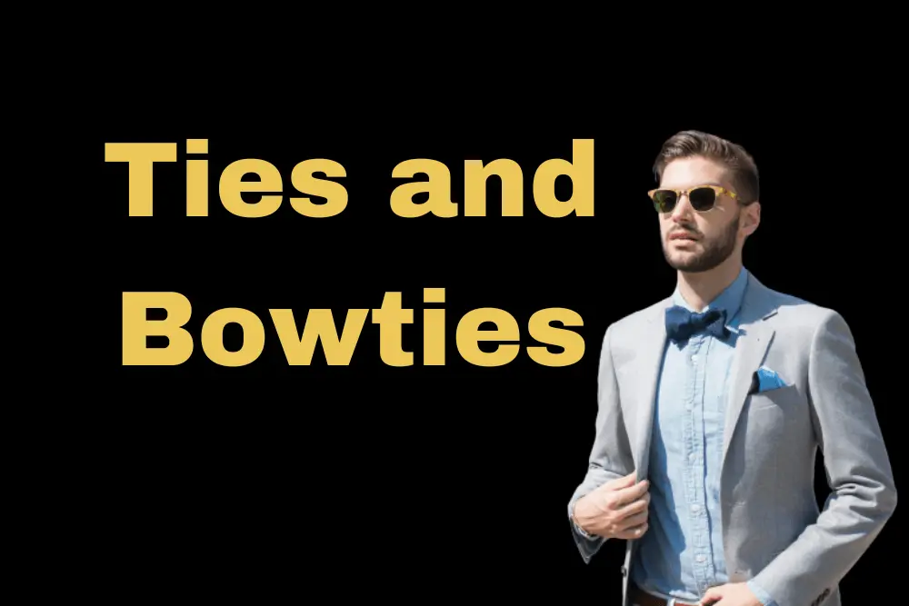 Ties and Bowties